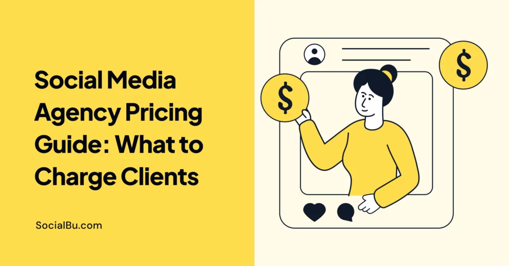 Social Media Agency Pricing Guide: What to Charge Clients in 2026?