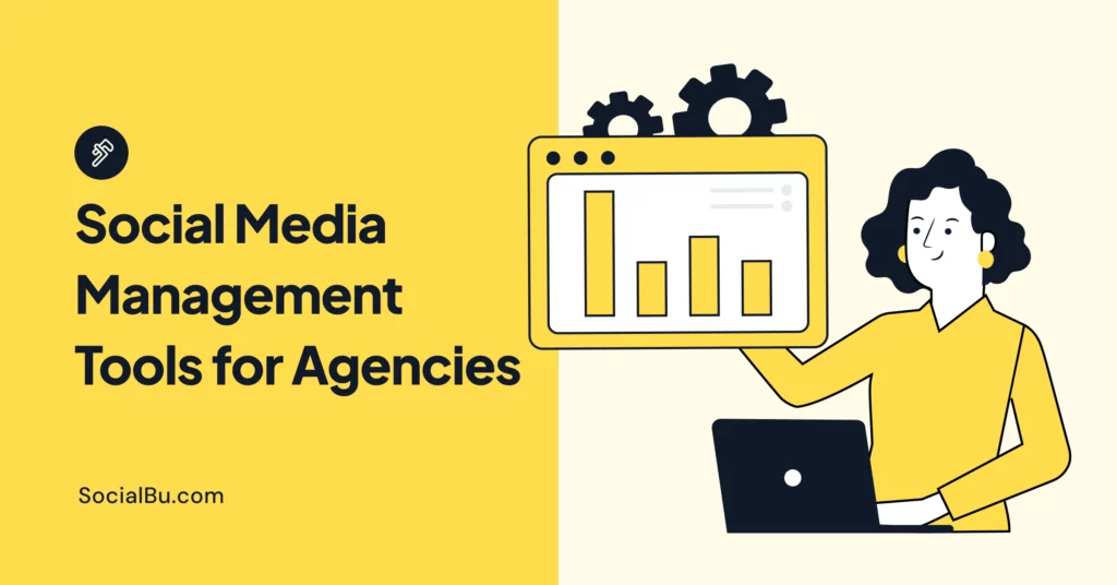 11+ Best Social Media Management Tools for Agencies