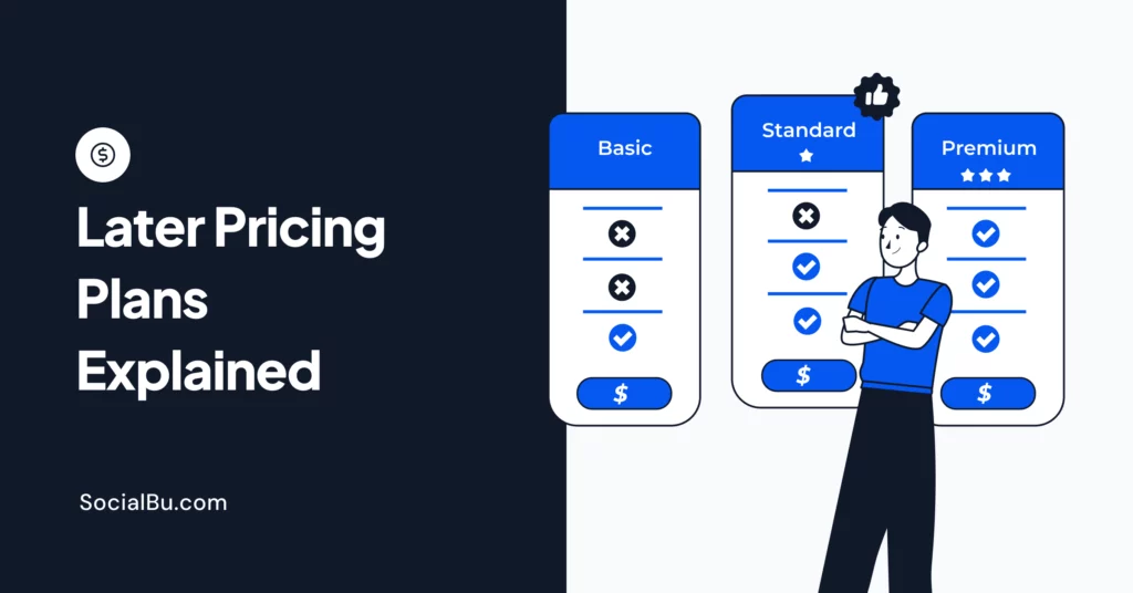 Later Pricing Plans Explained: Free vs Paid Features
