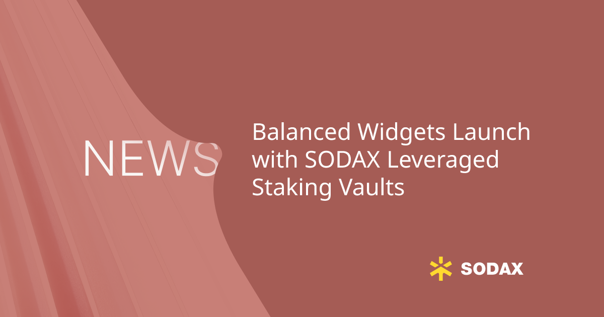 Balanced Widgets Launch with SODAX Leveraged Staking Vaults