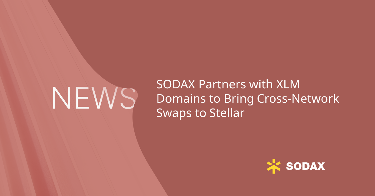 SODAX Partners with XLM Domains to Bring Cross-Network Swaps to Stellar