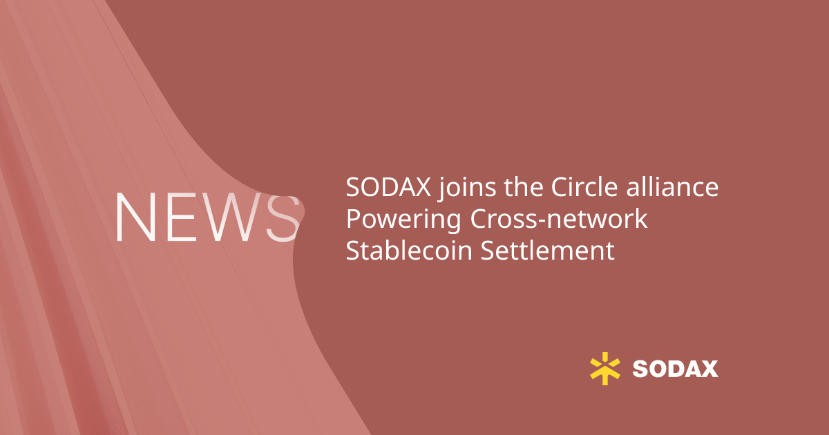 SODAX joins the Circle alliance Powering Cross-network Stablecoin Settlement