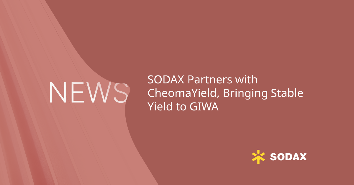 SODAX Partners with CheomaYield, Bringing Stable Yield to GIWA