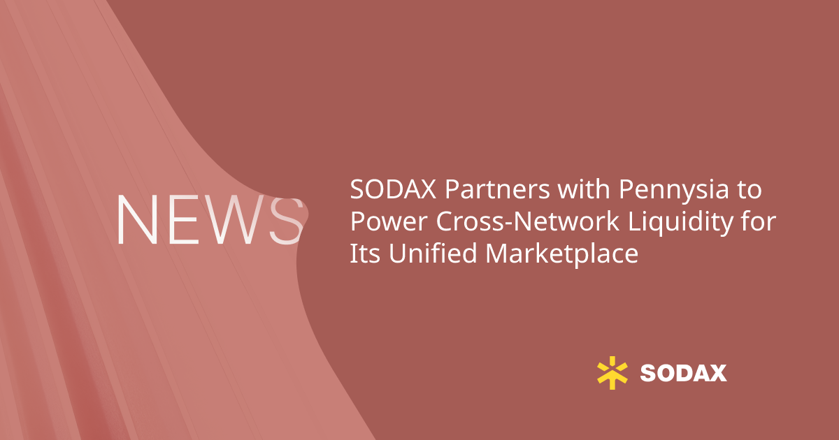 SODAX Partners with Pennysia to Power Cross-Network Liquidity for Its Unified Marketplace