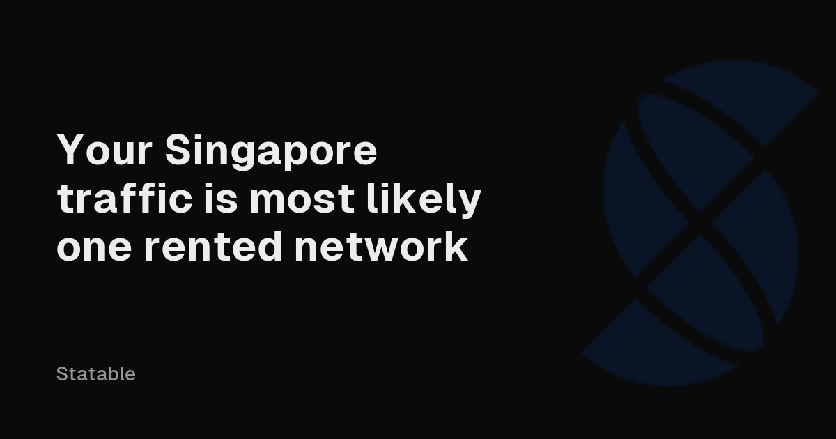 Your Singapore traffic is most likely one rented network