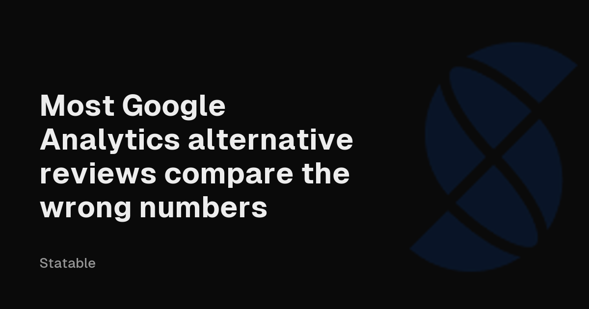 Most Google Analytics alternative reviews compare the wrong numbers