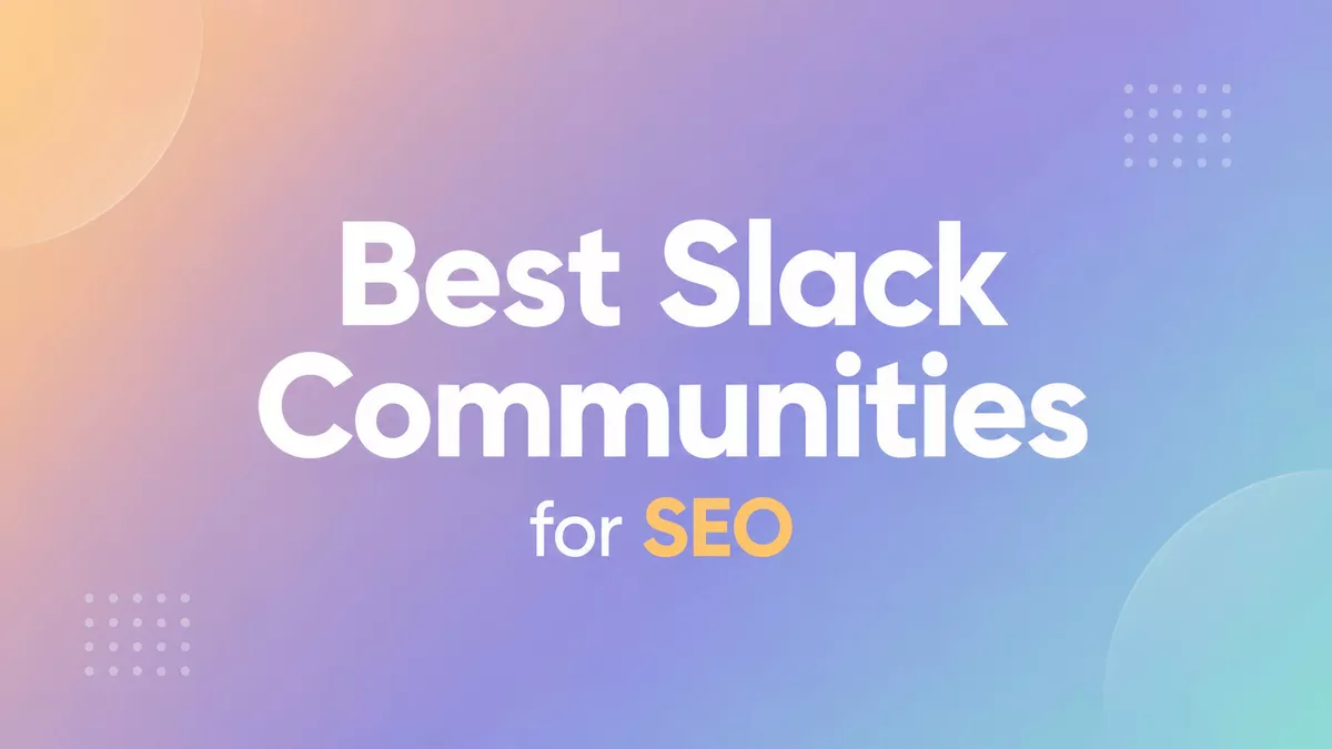 9 Best Slack Communities for SEOs and Digital Marketers