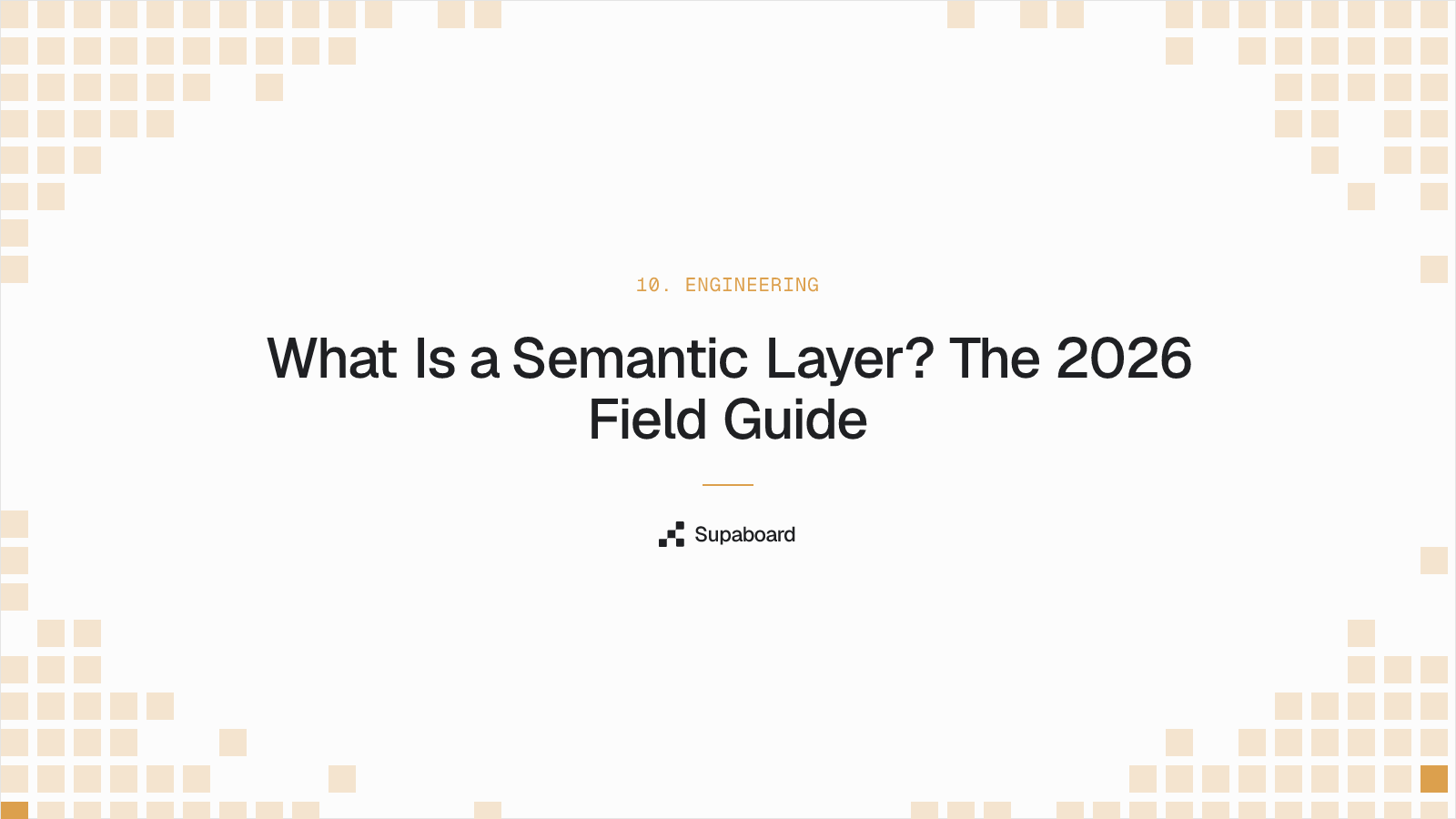 What Is a Semantic Layer? The 2026 Field Guide