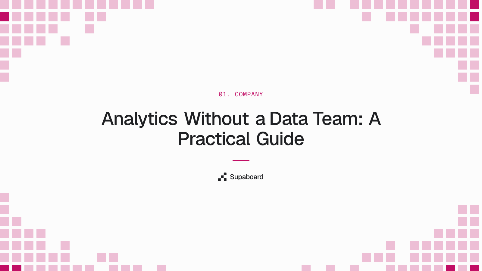 Analytics Without a Data Team: A Practical Guide
