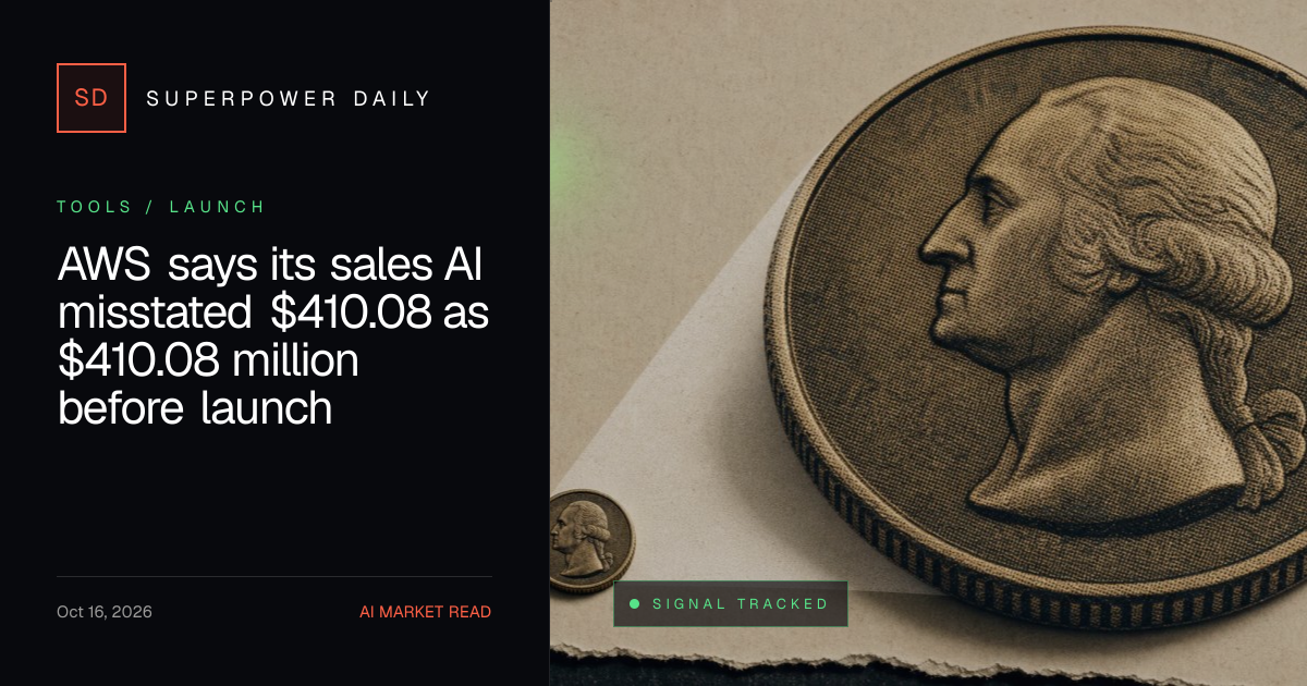 AWS says its sales AI misstated $410.08 as $410.08 million before launch