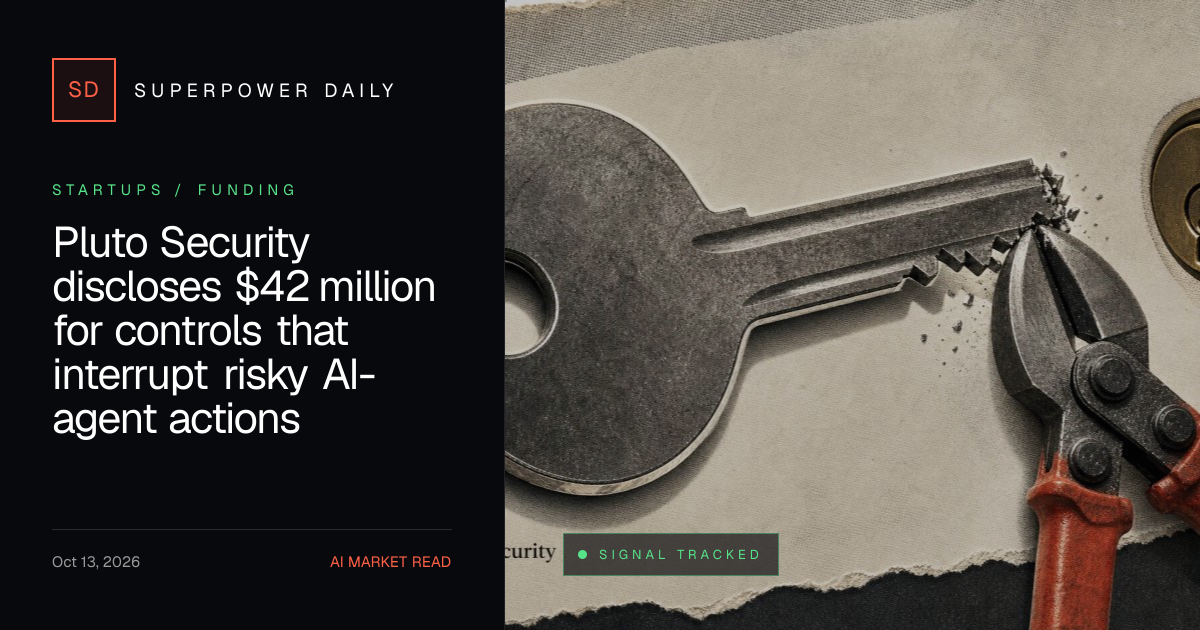 Pluto Security discloses $42 million for controls that interrupt risky AI-agent actions