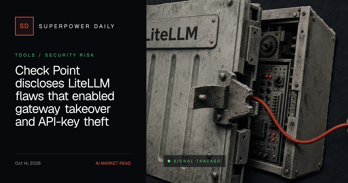 Check Point discloses LiteLLM flaws that enabled gateway takeover and API-key theft