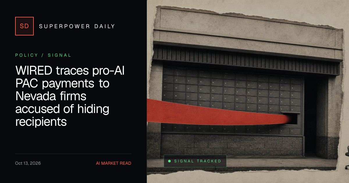 WIRED traces pro-AI PAC payments to Nevada firms accused of hiding recipients
