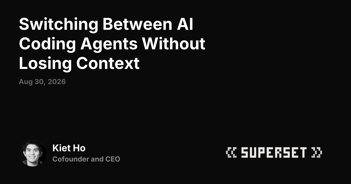 Switching Between AI Coding Agents Without Losing Context