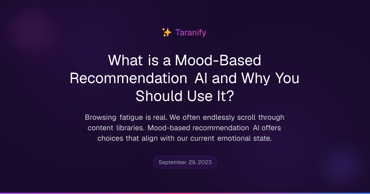 What is a Mood-Based Recommendation AI and Why You Should Use It?