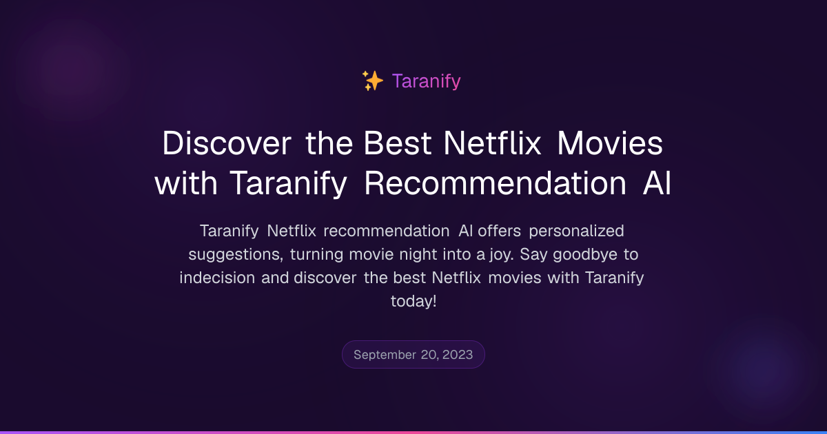 Discover the Best Netflix Movies with Taranify Recommendation AI