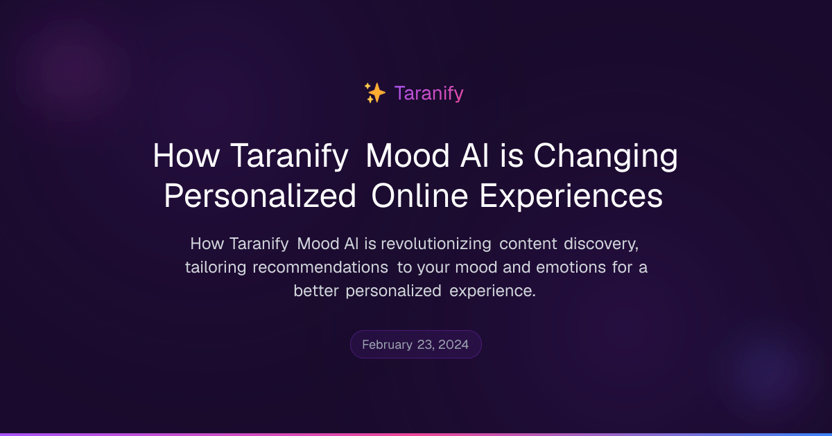 How Taranify Mood AI is Changing Personalized Online Experiences