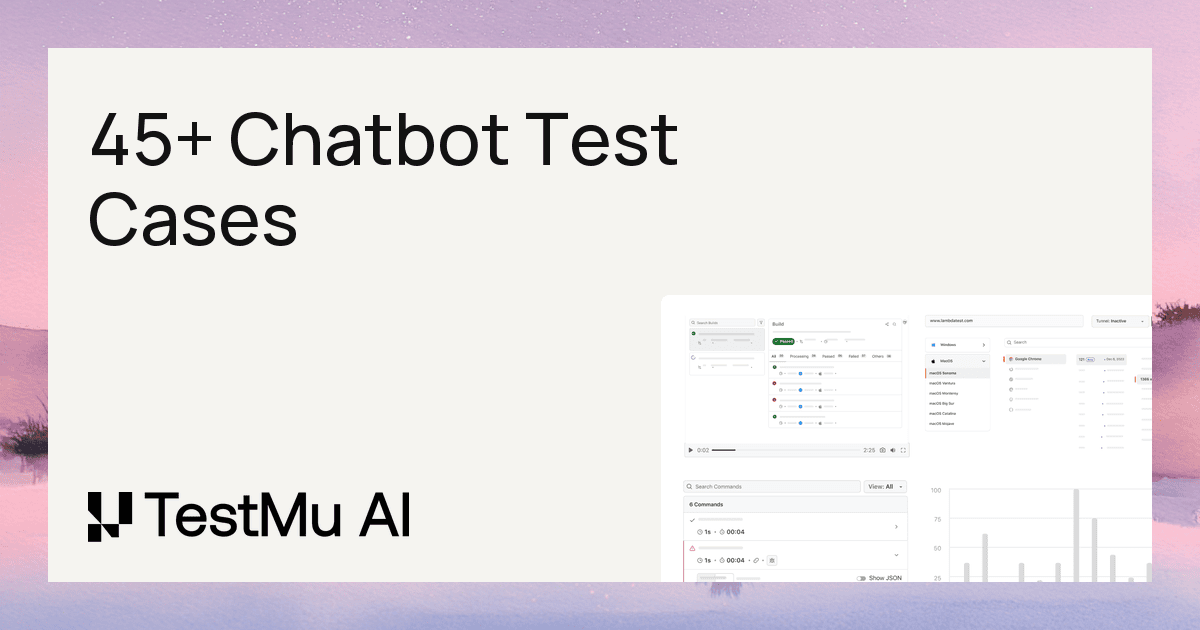 45+ Chatbot Test Cases: Template, Examples & Automation