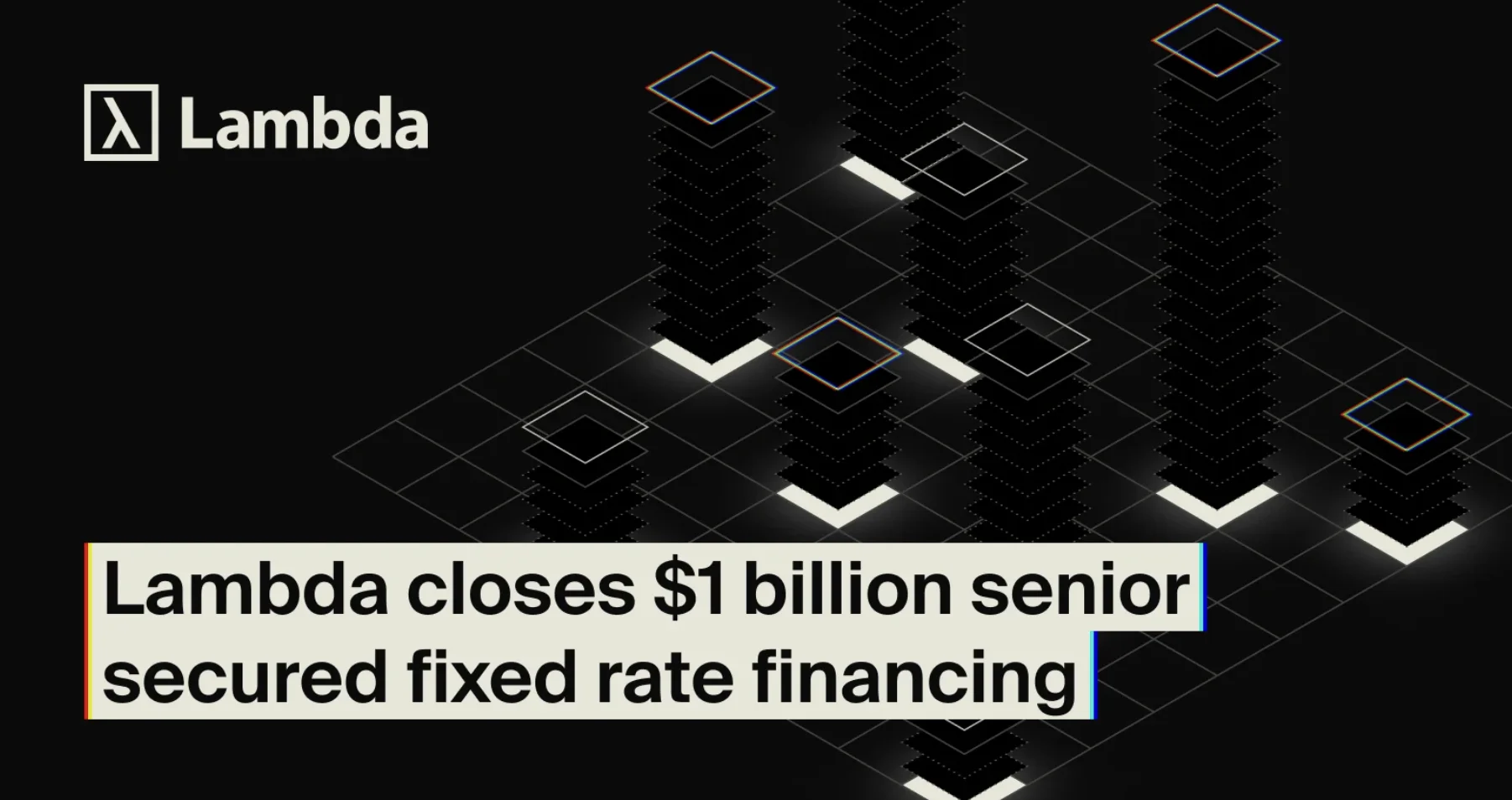 Lambda Closes $1B Investment-Grade Loan to Expand GPU Infrastructure