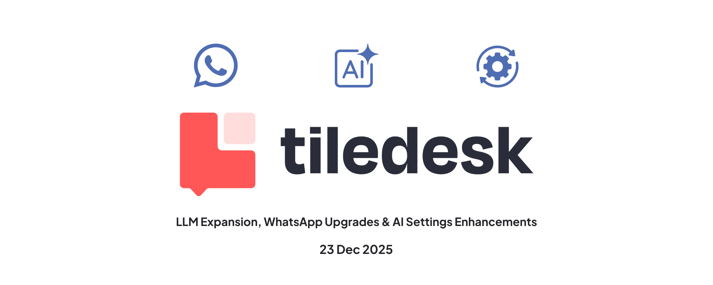 LLM Expansion, WhatsApp Upgrades & AI Settings Enhancements