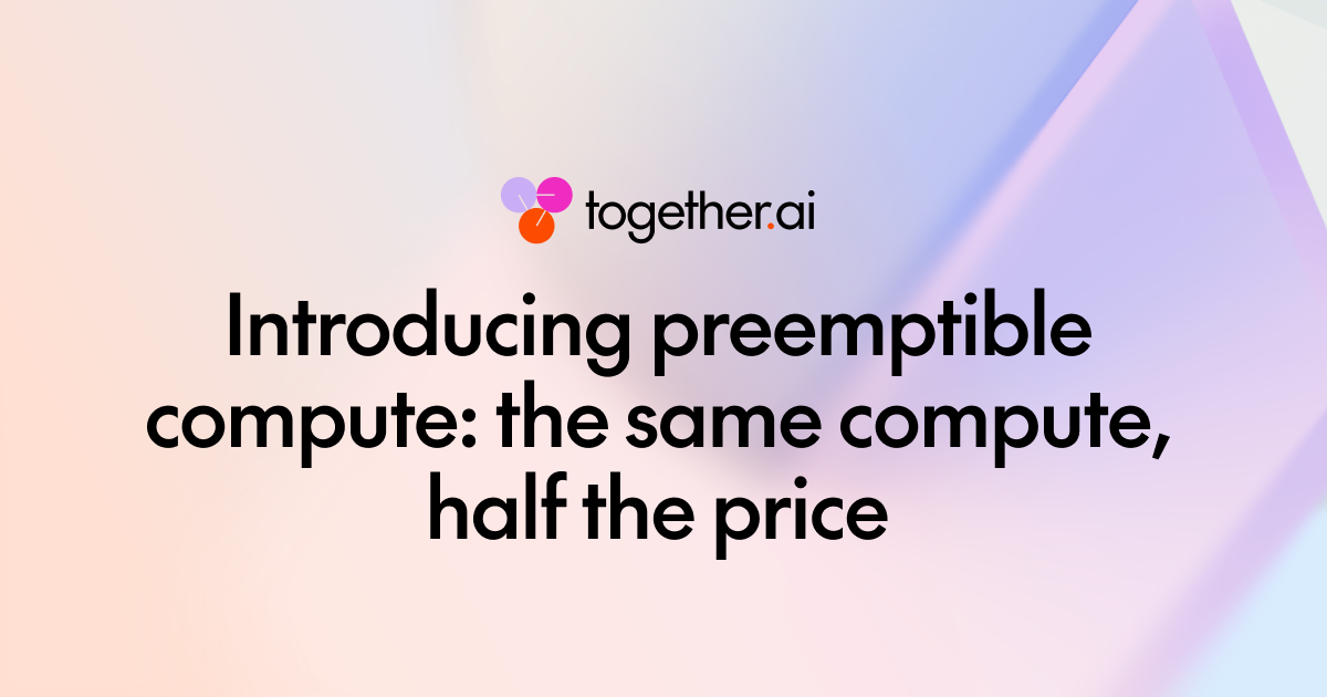 Introducing preemptible compute: the same compute, half the price