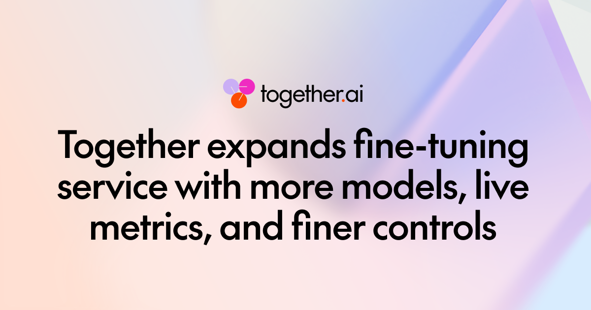 Together AI expands fine-tuning service with more models, live metrics, and finer controls