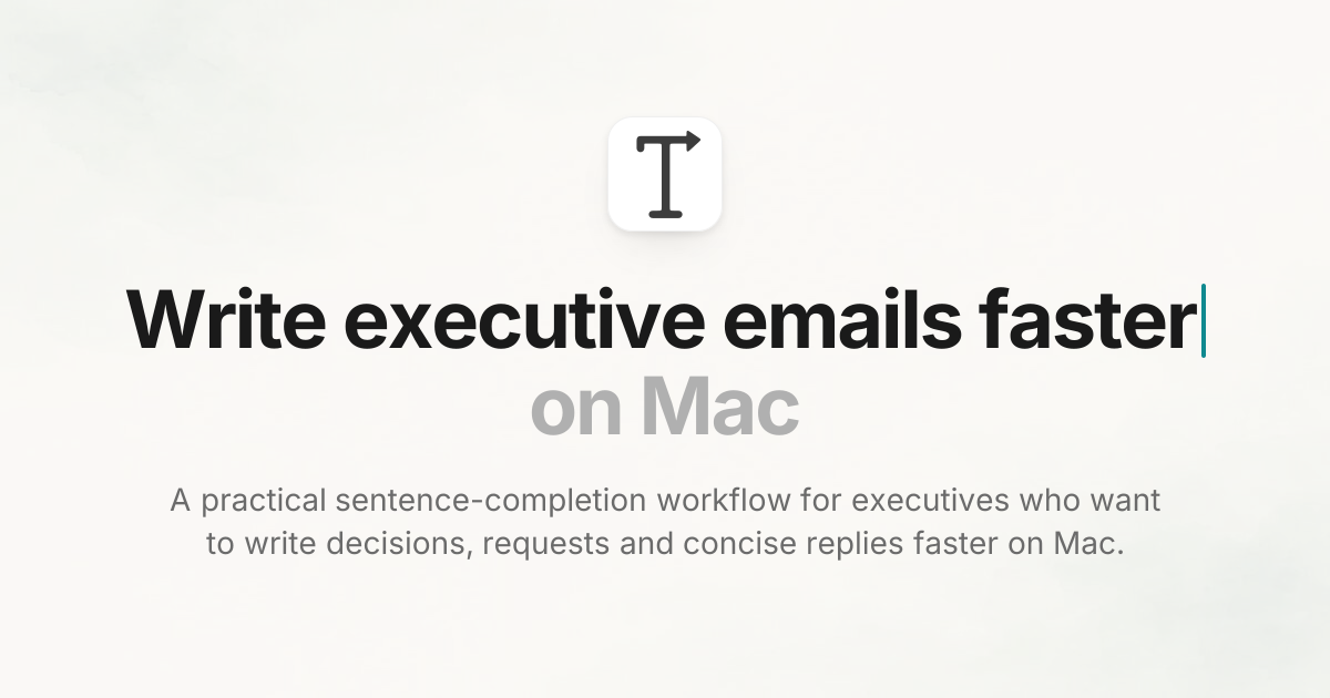 Write executive emails faster on Mac