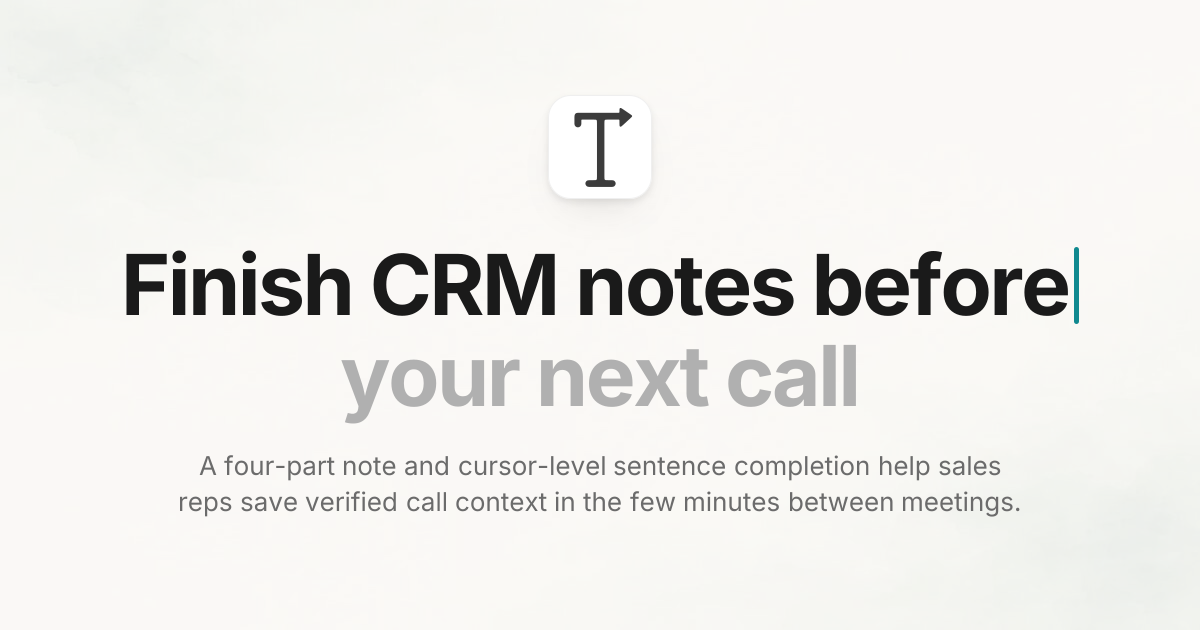 Finish CRM notes before your next call