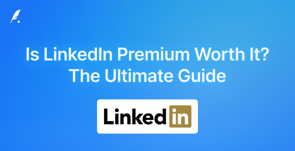 Is LinkedIn Premium Worth It? The Ultimate 2026 Guide