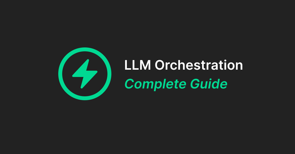What is LLM Orchestration?