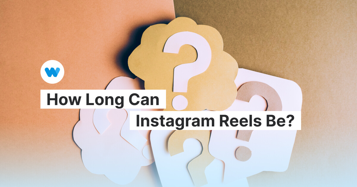 How Long Can Instagram Reels Be?