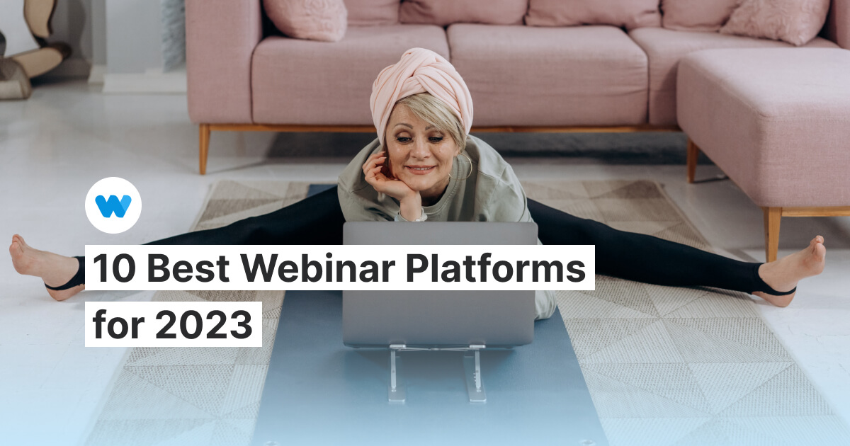 10 Best Webinar Platforms for 2023