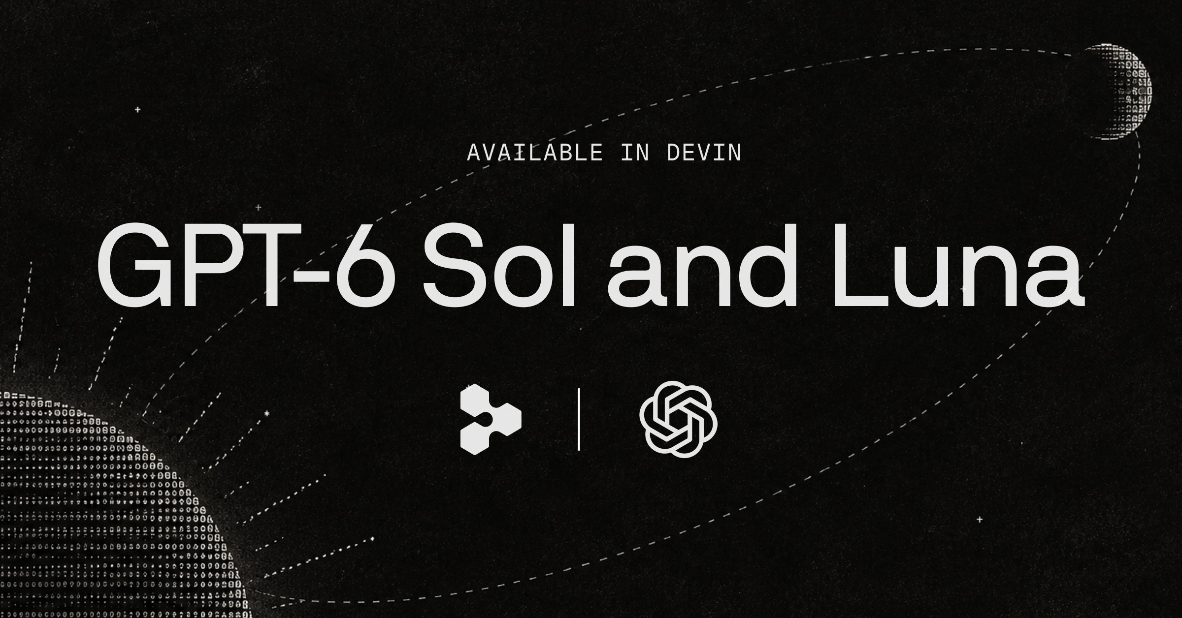 GPT-6 Sol and GPT-6 Luna are now available in Devin