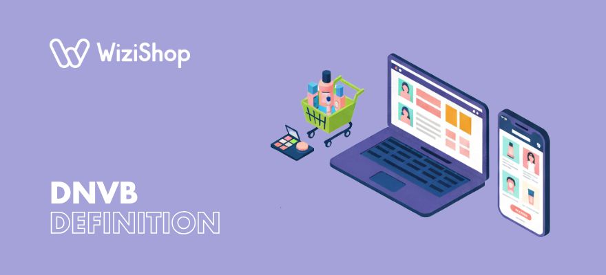 What is a DNVB? Definition, advantages, and success stories