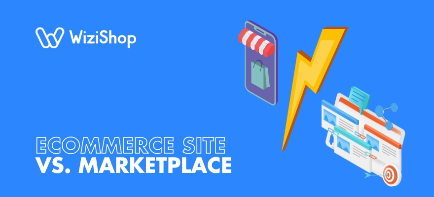 Ecommerce site vs. marketplace: Learn how to choose the best model