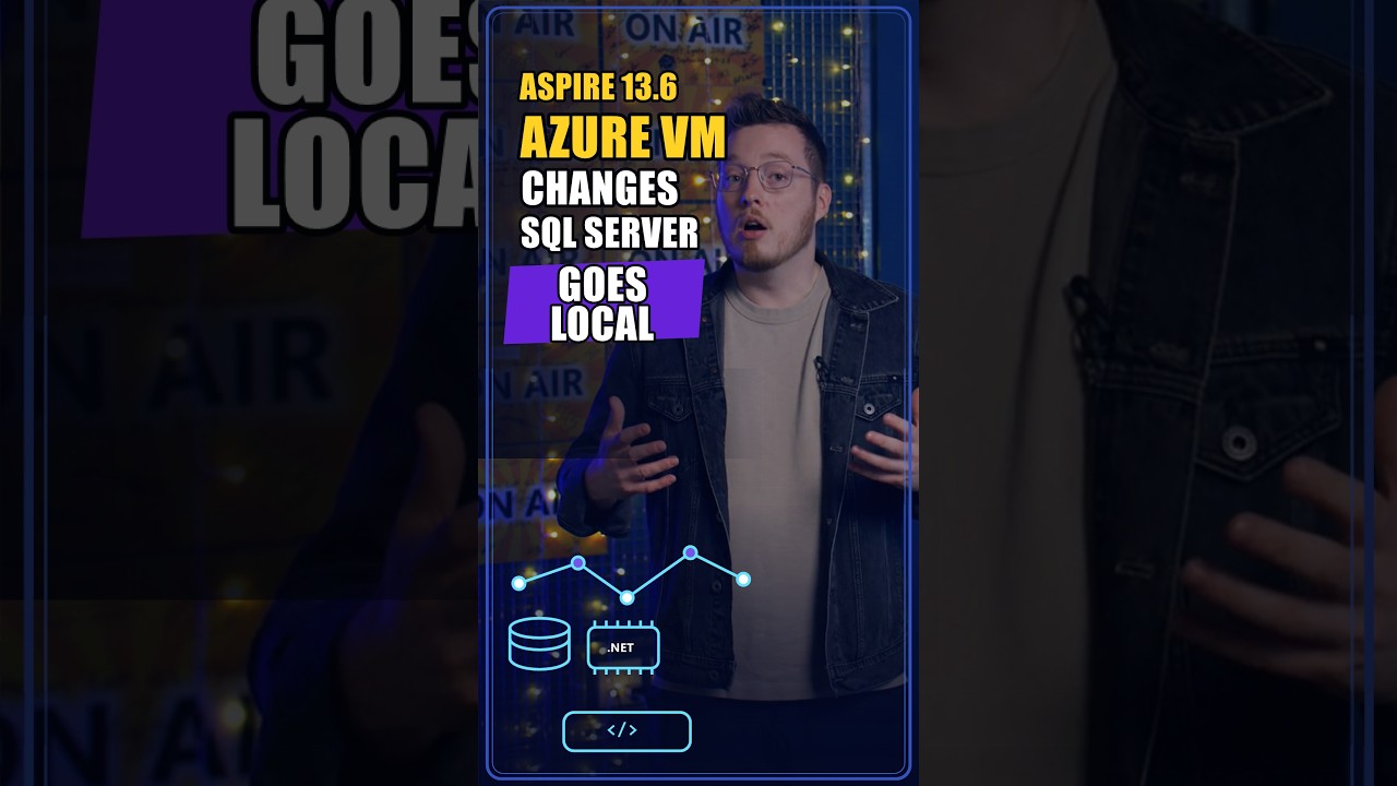 Aspire 13.6, Azure VM Changes & SQL Server Goes Local