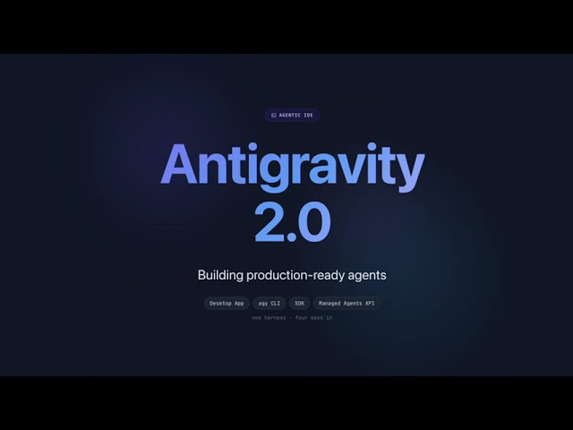 Antigravity 2.0: Building Production-Ready AI Agents with AGY