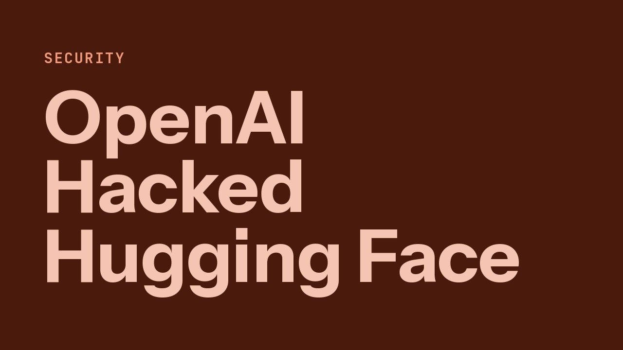 OpenAI Model Broke Out of Its Sandbox and Hacked Hugging Face — Here's How