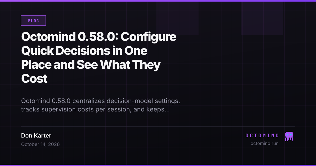 Octomind 0.58.0: Configure Quick Decisions in One Place and See What They Cost
