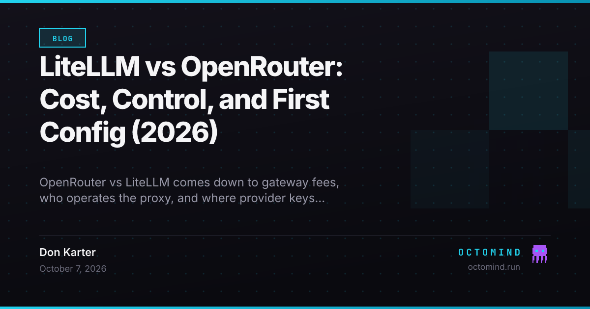 LiteLLM vs OpenRouter: Cost, Control, and First Config (2026)