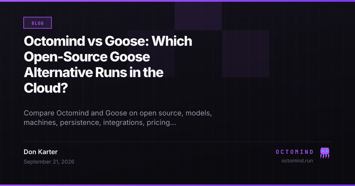 Octomind vs Goose: Which Open-Source Goose Alternative Runs in the Cloud?