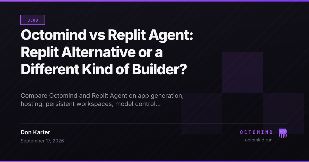 Octomind vs Replit Agent: Replit Alternative or a Different Kind of Builder?