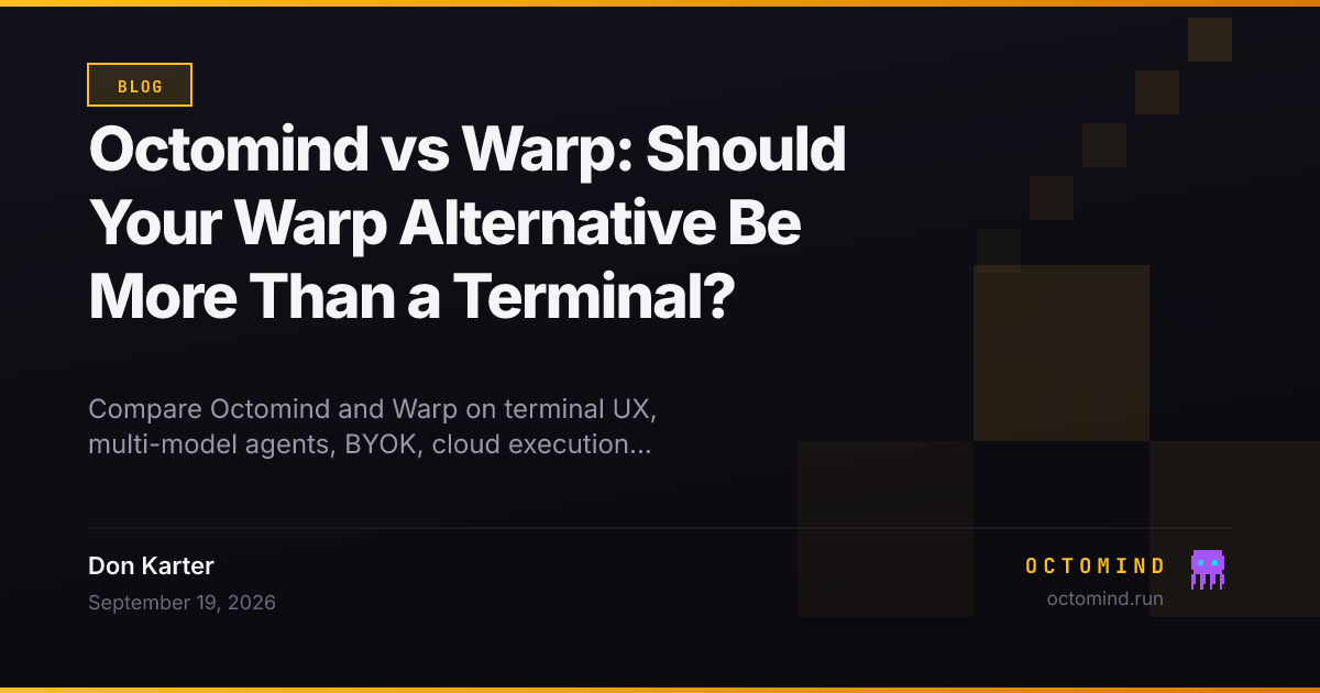 Octomind vs Warp: Should Your Warp Alternative Be More Than a Terminal?