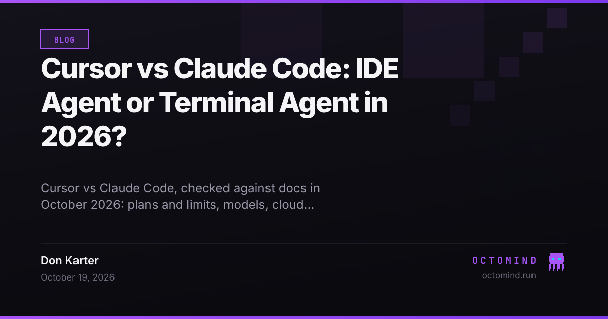 Cursor vs Claude Code: IDE Agent or Terminal Agent in 2026?