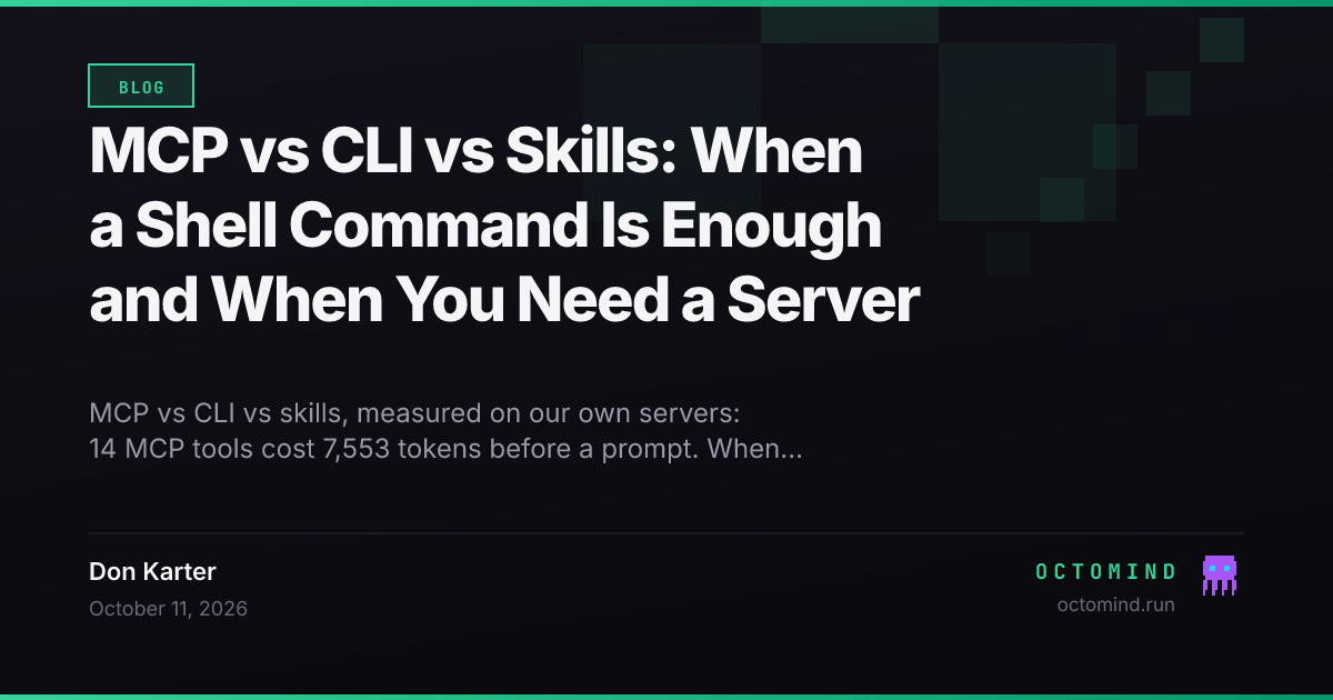MCP vs CLI vs Skills: When a Shell Command Is Enough and When You Need a Server