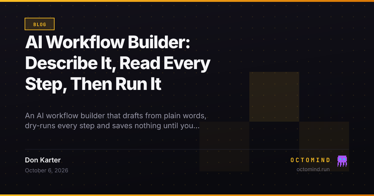 AI Workflow Builder: Describe It, Read Every Step, Then Run It