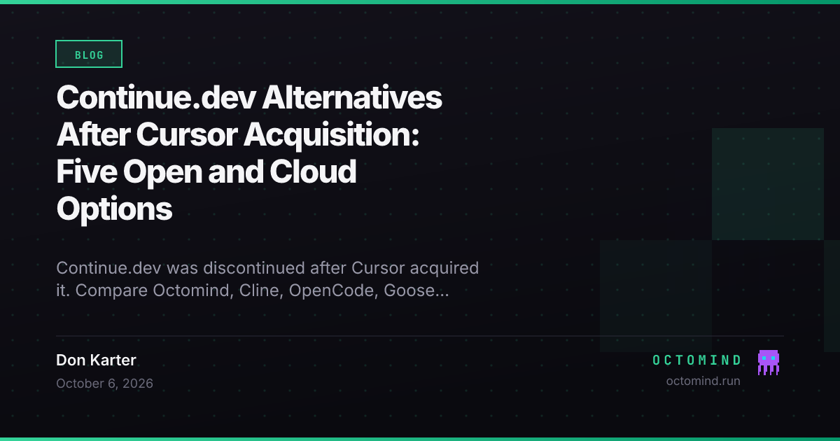 Continue.dev Alternatives After Cursor Acquisition: Five Open and Cloud Options