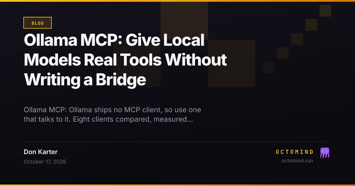 Ollama MCP: Give Local Models Real Tools Without Writing a Bridge
